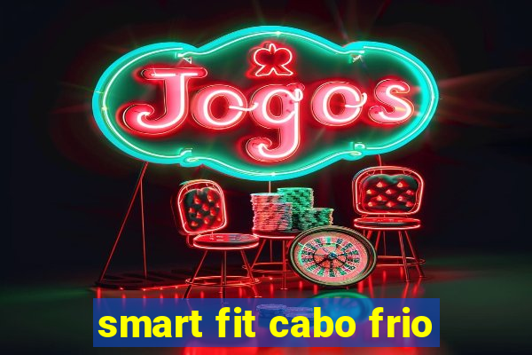 smart fit cabo frio